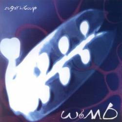 Sugar Hiccup : Womb